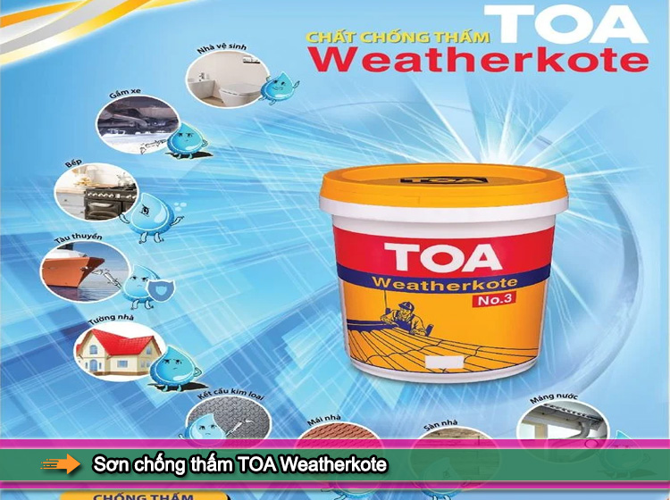 Những ưu điểm của sơn chống thấm TOA Weatherkote