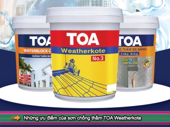 Những ưu điểm của sơn chống thấm TOA Weatherkote